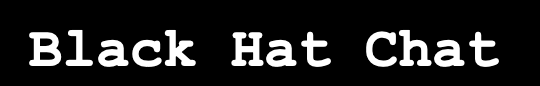 Black Hat Chat